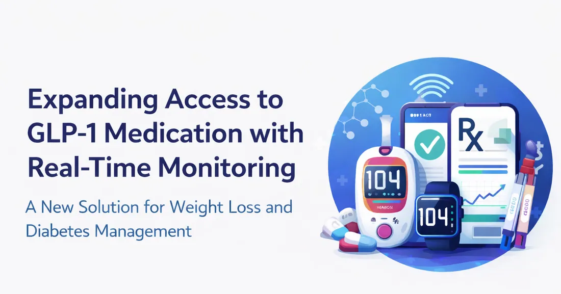 How Real-Time Monitoring Is Changing Access to GLP-1 Medications?