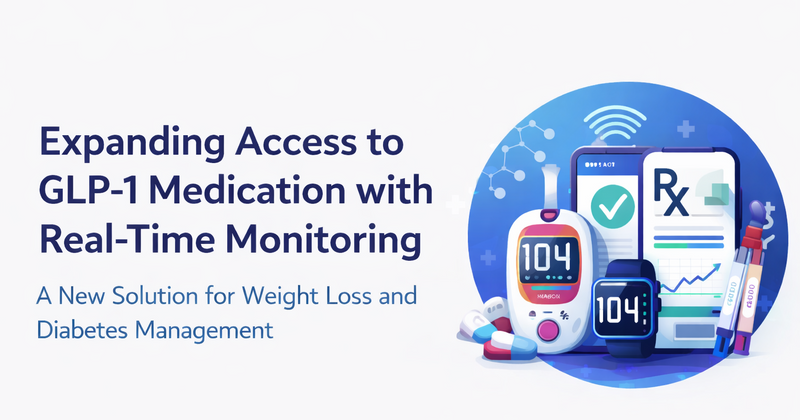 How Real-Time Monitoring Is Changing Access to GLP-1 Medications?